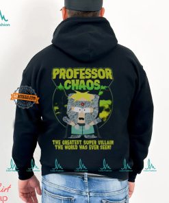 Professor Chaos The Greatest Super Villain The World Has Ever Seen Shirt