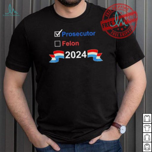 Prosecutor vs Felon 2024 T shirt