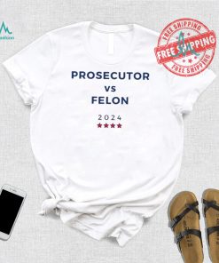 Prosecutor vs Felon 2024 Text Unisex T Shirt