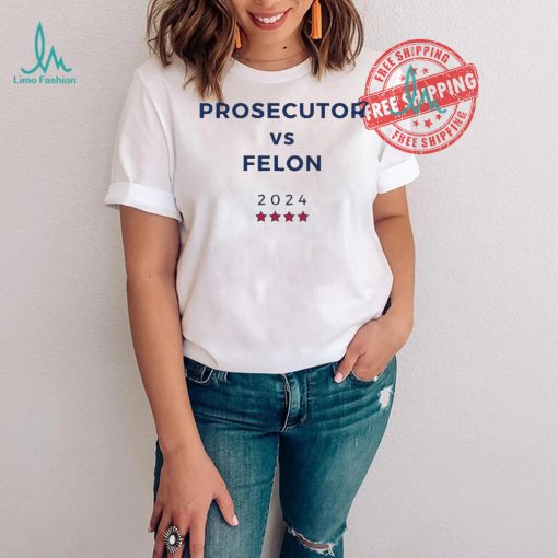 Prosecutor vs Felon 2024 Text Unisex T Shirt