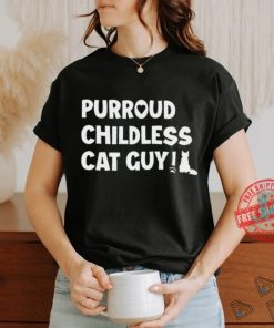 Purroud Childless Cat Guy T Shirt