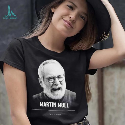 RIP Martin Mull 1943 – 2024 Thank You For The Memories shirt