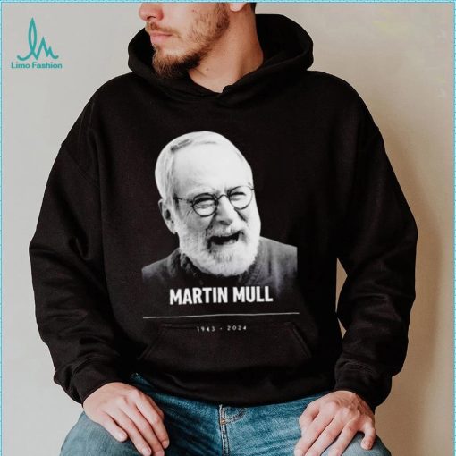 RIP Martin Mull 1943 – 2024 Thank You For The Memories shirt