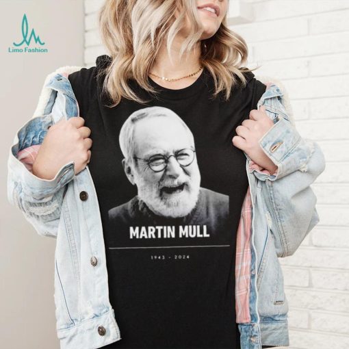 RIP Martin Mull 1943 – 2024 Thank You For The Memories shirt