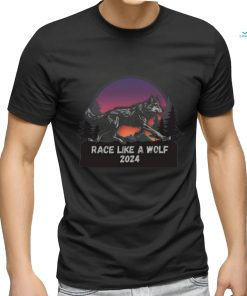 Race like a wolf 2024 shirt