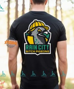 Rain City Bitch Pigeons Team Shirt