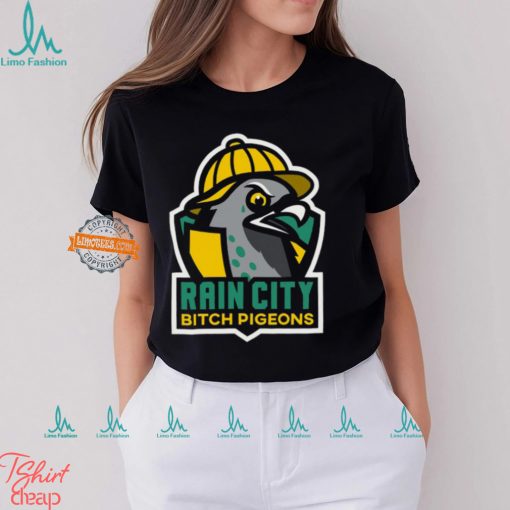 Rain City Bitch Pigeons Team Shirt