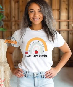 Rainbow Teacher T Shirt, Teach Love Inspire Motivate Lead Encourage Listen Connect Tees, Back To School Teaching Shirt, First Grade Teachers