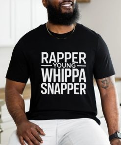 Rapper Young Whippa Snapper Shirt