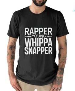 Rapper Young Whippa Snapper Shirt