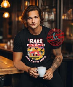 Rare Americans Song For The People Shirt