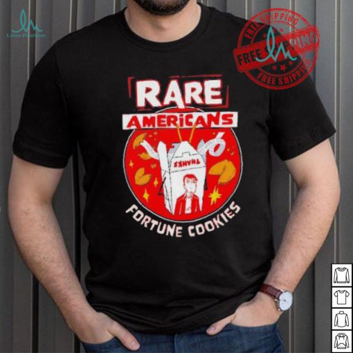 Rare Americans fortune cookies shirt