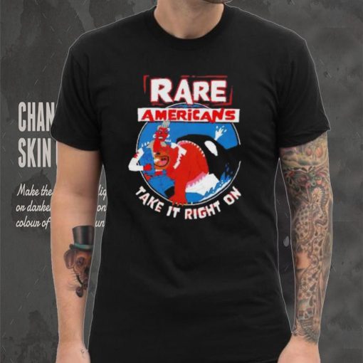 Rare Americans take it right on shirt
