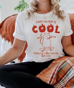 Rat skateboard capitalism is cool completely obliterating our lives shirt