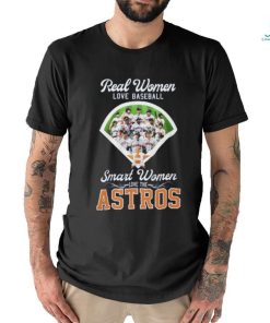 Real Women Love Baseball Smart Women Love The Houston Astros T Shirt