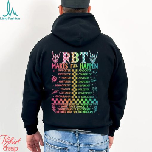 Registered Behavior Technician RBT Makes It All Happen T Shirt