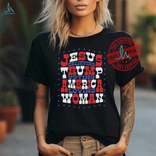 Retro Jesus Believing, Trump Voting, America Loving Woman T Shirt