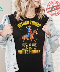 Return Trump to the white house shirt