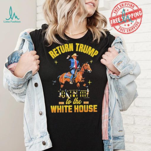 Return Trump to the white house shirt