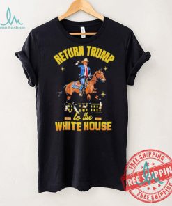 Return Trump to the white house shirt