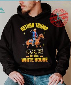Return Trump to the white house shirt