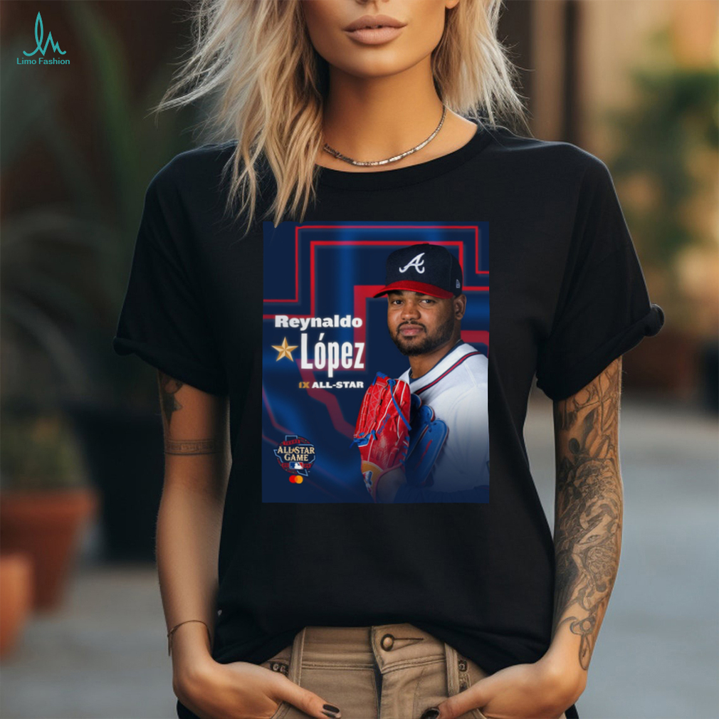 Reynaldo Lopez Atlanta Braves First All Star Go To Texas Shirt Reynaldo Lopez Atlanta Braves First All Star Go To Texas Shirt