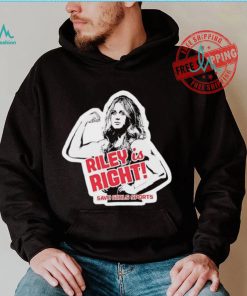 Riley Gaines Riley is right save girls sports shirt