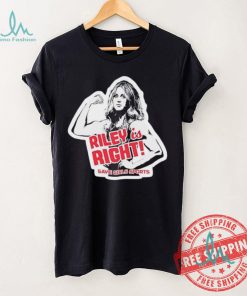 Riley Gaines Riley is right save girls sports shirt