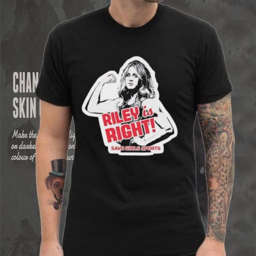 Riley Gaines Riley is right save girls sports shirt