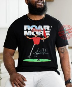 Roar once more Eldrick Tont Tiger Woods golfer signature shirt