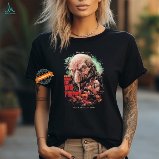 Rob Zombie House Of 1000 Corpses Dare You Enter There’s No Turning Back Satan Is Real Shirts