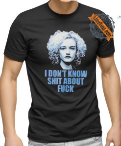 Ruth Langmore I don’t know shit about fuck shirt