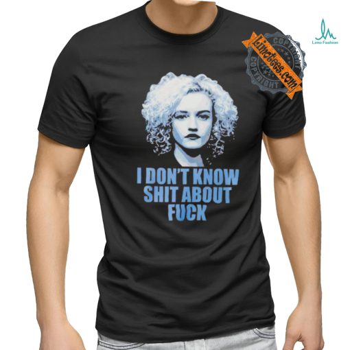 Ruth Langmore I don’t know shit about fuck shirt