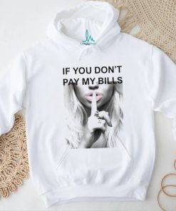 Sall Grover If You Dont Pay My Bills Shirt