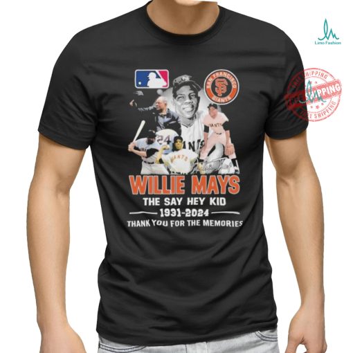 San Francisco Giants Willie Mays The Say Hey Kid 1931 2024 Signature Thank You For The Memories T Shirt
