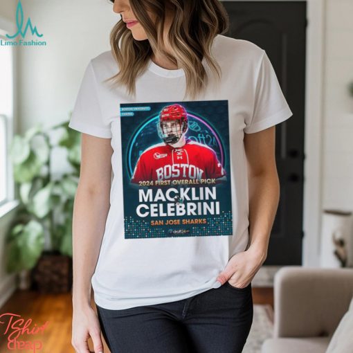 San Jose Sharks Select Forward Macklin Celebrini With The First Overall Selection In The NHL Draft 2024 Shirt