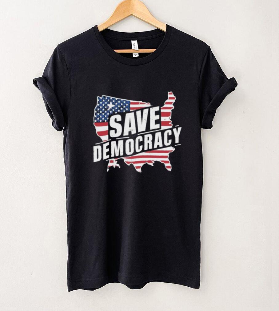 Save Democracy Anti Maga T shirt Save Democracy Anti Maga T shirt