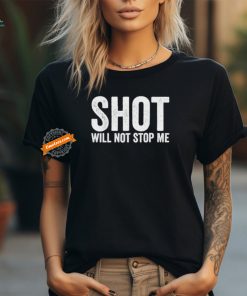 Save Trumpp Protect Trump 2024 Shot Will Not Stop Me T Shirt