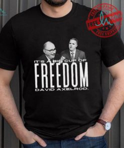 Scott Jennings It’s A Big Cup A Freedom David Exelrod Shirt