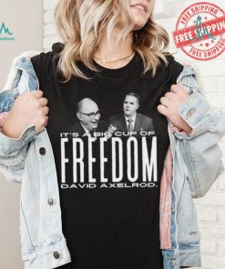 Scott Jennings It’s A Big Cup A Freedom David Exelrod Shirt