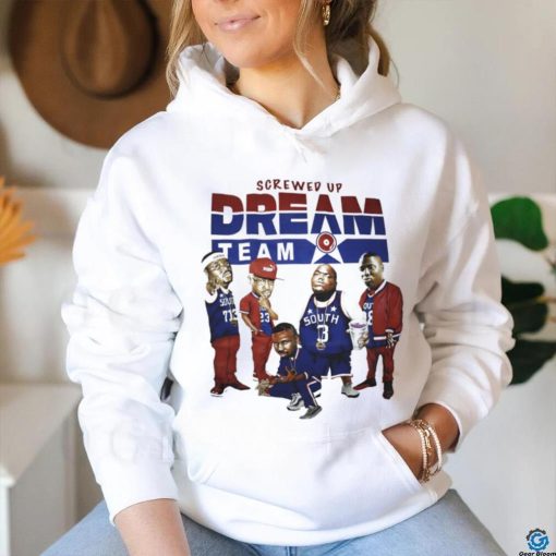 Screwed up dream team shirt