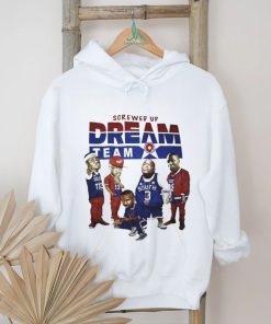 Screwed up dream team shirt