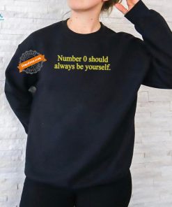 Seimeizu Number 0 Should Always Be Yourself Shirt