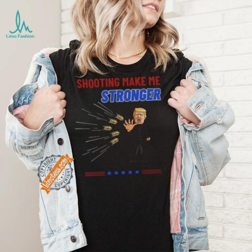 Shooting Make Me Stronger Shirt Superhero Never Surrender Tee Trump Shooter Shirt Trump Shooting Shirt Trump Shot Shirt