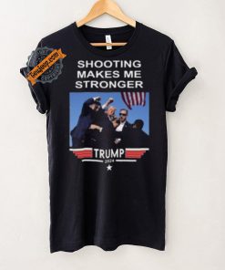 Shooting Makes Me Stronger Trump Shirt