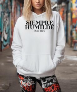 Siempre humilde 2024 Benjamin Chavez T Shirts Unisex T Shirt