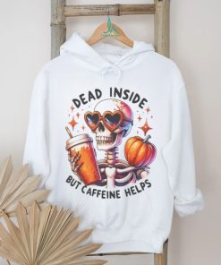 Skeleton Coffee Pumpkin Dead Inside But Caffeine Helps Shirt