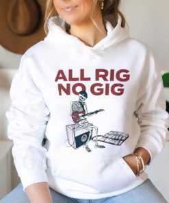 Skeleton all rig no gig shirt