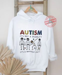 Skeleton autism it’s not a disability it’s a different ability shirt