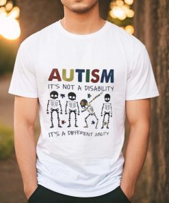 Skeleton autism it’s not a disability it’s a different ability shirt